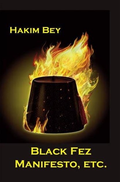Black Fez Manifesto, &c., Hakim Bey - Paperback - 9781570271878