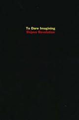 To Dare Imagining - Dilar Dirik ; David Levi Strauss ; Michael Taussig - 9781570273124