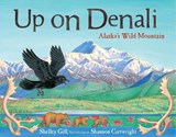 Up on Denali: Alaska's Wild Mountain - Shelley Gill - 9781570613654