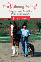 That Winning Feeling!: Program Your Mind for Peak Performance - Jane Savoie - 9781570760495