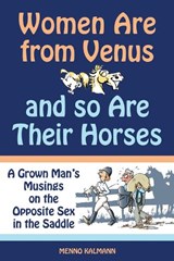 Women Are from Venus and So Are Their Horses - KALMANN,  Menno - 9781570764684