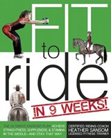 Fit to Ride in 9 Weeks! - SANSOM,  Heather - 9781570767302