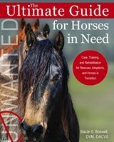 The Ultimate Guide for Horses in Need - Stacie G. Boswell - 9781570769627