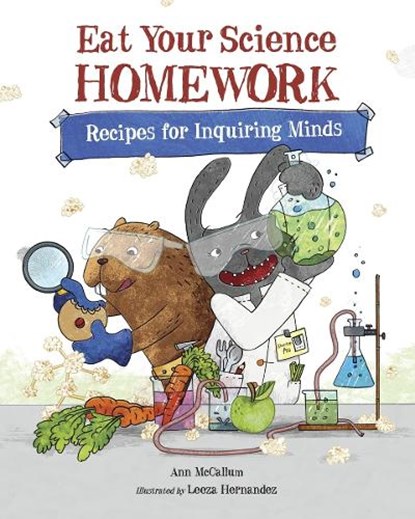 Eat Your Science Homework, MCCALLUM,  Ann - Paperback - 9781570912993