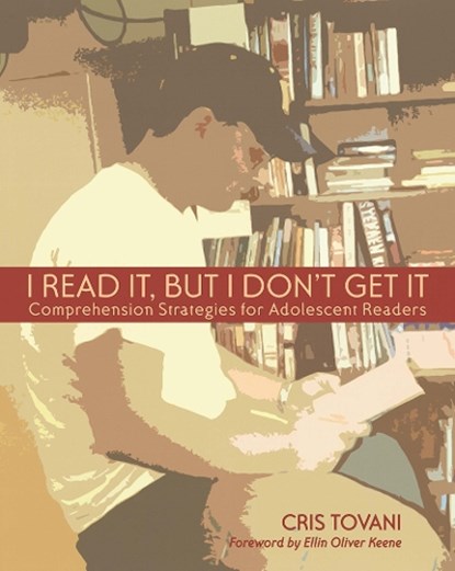 I Read It, but I Don't Get It, Cris Tovani - Paperback - 9781571100894