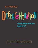 Differentiation - From Planning to Practice , Grades 6 - 12 - Rick Wormeli - 9781571107084