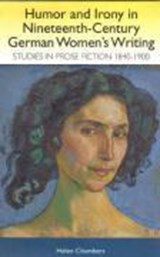 Humor and Irony in Nineteenth-Century German Women's Writing - Professor Helen Chambers - 9781571133045