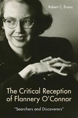 The Critical Reception of Flannery O'Connor, 1952-2017 - Robert C (Royalty Account) Evans - 9781571139436
