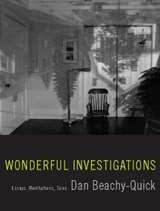 Wonderful Investigations - Dan Beachy-Quick - 9781571313270