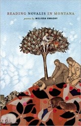 Reading Novalis in Montana - Melissa Kwasny - 9781571314291