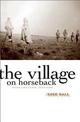 The Village on Horseback - BALL,  Jesse - 9781571314420