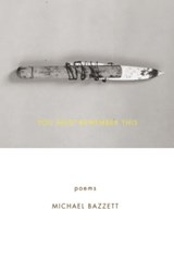 You Must Remember This - Michael Bazzett - 9781571314741