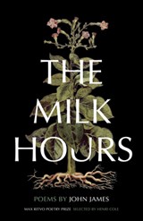The Milk Hours - John James - 9781571315366