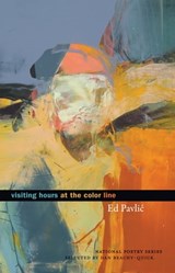 Visiting Hours at the Color Line - Ed Pavlic ; Dan Beachy-Quick - 9781571319012