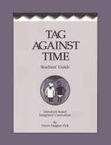 Tag Against Time Teacher's Guide - Helen Hughes Vick - 9781571400147