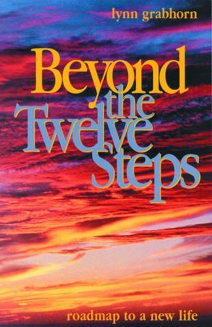 Beyond the Twelve Steps, Lynn Grabhorn - Paperback - 9781571742674