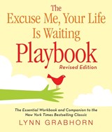 Excuse Me, Your Life is Waiting Playbook - Lynn (Lynn Grabhorn) Grabhorn - 9781571746412