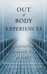 Out-Of-Body Experiences - Robert (Robert Peterson) Peterson - 9781571746993