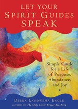 Let Your Spirit Guides Speak - Debra (Debra Engle) Engle - 9781571747402
