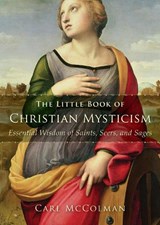 The Little Book of Christian Mysticism - Carl (Carl McColman) McColman - 9781571747747