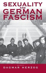 Sexuality and German Fascism - Dagmar Herzog - 9781571816528