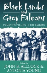 Black Lambs and Grey Falcons - John B. Allcock ; Antonia Young - 9781571817440