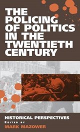 The Policing of Politics in the Twentieth Century | Mark Mazower | 