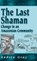 The Last Shaman, GRAY,  Andrew - Gebonden - 9781571818744