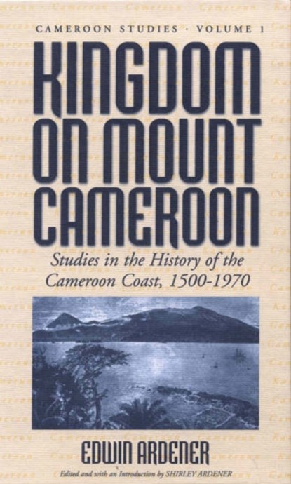 Kingdom on Mount Cameroon, Edwin Ardener ; Shirley Ardener - Gebonden - 9781571819291