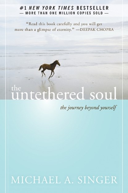 The Untethered Soul, Michael A. Singer - Paperback - 9781572245372