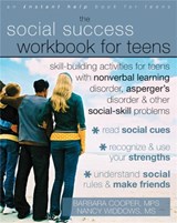 Social Success Workbook For Teens: Skill-Building Activities for Teens with Nonverbal Learning Disorder, Asperger's Disorder, and Other Social-Skill Problems - Barbara Cooper - 9781572246140