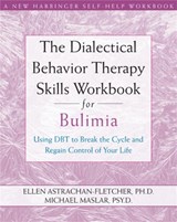 Dialectical Behavior Therapy Workbook for Bulimia - Ellen Astrachan-Fletcher - 9781572246195