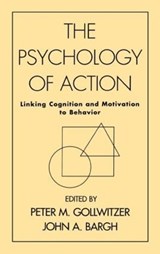 The Psychology of Action - GOLLWITZER,  Peter M. ; Bargh, John A. - 9781572300323