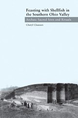 Feasting with Shellfish in the Southern Ohio Valley - Cheryl Claassen - 9781572337145