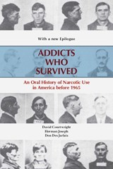 Addicts Who Survived - David T. Courtwright ; Herman Joseph ; Don Des Jarla - 9781572339378