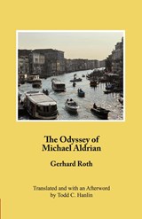 The Odyssey of Michael Aldrian - Gerhard Roth ; Todd C. Hanlin - 9781572412347