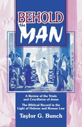 Behold the Man! - Taylor G Bunch - 9781572583382