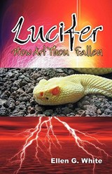 Lucifer - How Art Thou Fallen? - WHITE,  Ellen G - 9781572584754