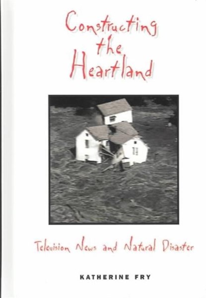Constructing the Heartland, Lance Strate - Gebonden - 9781572735163