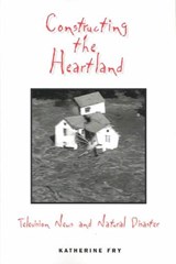 Constructing the Heartland - Lance Strate - 9781572735170