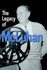 The Legacy of McLuhan - Lance Strate ; Edward Wachtel - 9781572735309