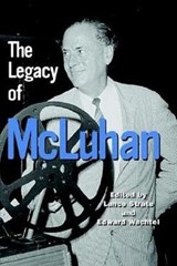 The Legacy of McLuhan - Lance Strate ; Edward Wachtel - 9781572735316