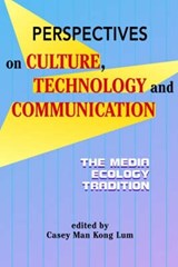 Perspectives on Culture, Technology and Communication - Casey Man Kong Lum ; Lance Strate - 9781572736221