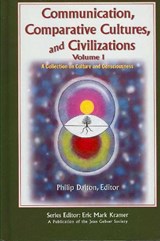 Communication, Comparative Cultures, and Civilizations v. 1; A Collection on Culture and Consciousness - Philip Dalton ; Eric Mark Kramer - 9781572737600