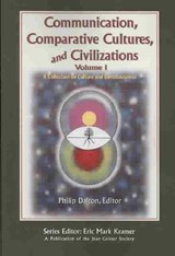 Communication, Comparative Cultures, and Civilizations v. 1; A Collection on Culture and Consciousness - Philip Dalton ; Eric Mark Kramer - 9781572737617