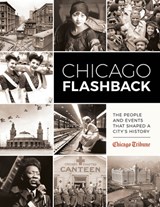 Chicago Flashback - Chicago Tribune Staff - 9781572842359