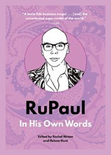 RuPaul: In His Own Words - Rachel Hinton ; Helena Hunt - 9781572842793