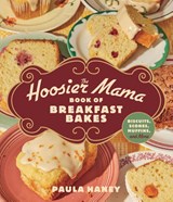 The Hoosier Mama Book of Breakfast Bakes - Paula Haney - 9781572843592