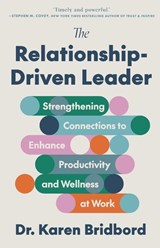 The Relationship-Driven Leader - Dr. Karen Bridbord - 9781572843639