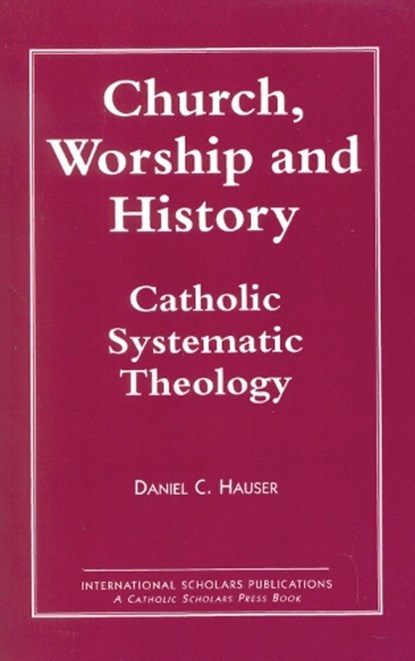 Church, Worship and History, Daniel C. Hauser - Paperback - 9781573090322